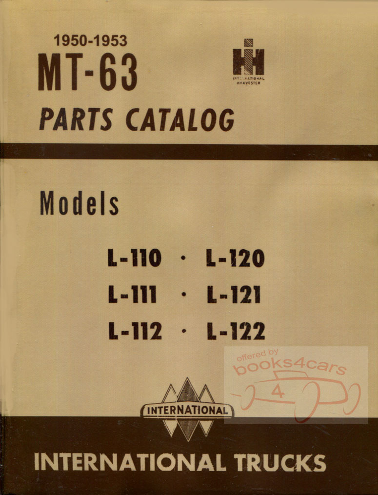 50-53 L series parts manual for L110 111 112 120 121 122 1/2 & 3/4 ton trucks by International 472 pages MT63 MT-63