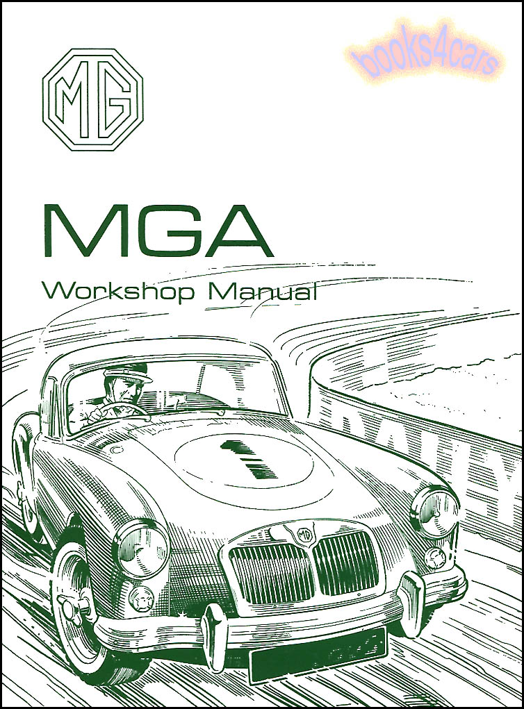 55-62 Complete MGA Shop Service Repair Manual by MG for MGA 1500 1600 & Mk2 in 300 pages by MG