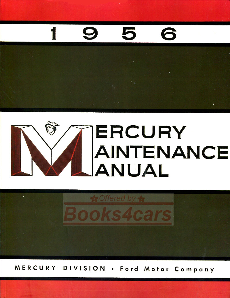 56 Shop manual by Mercury 427 pgs covering all 1956 Mercury Models including Montclair