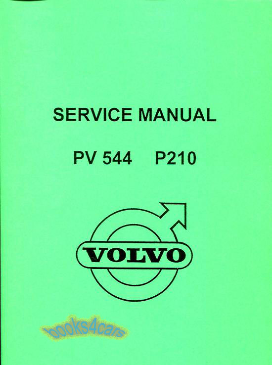 57-66 Volvo PV544 Sedan (& P445 Duett P210 wagon) Shop Service Repair Manual - Professional quality reproduction of original factory shop manual includes B-16 & B-18