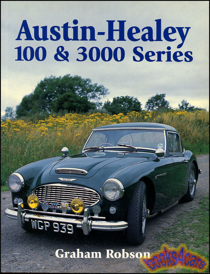 Austin Healey 100 & 3000 Series History by Graham Robson in 192 pages many B&W photos
