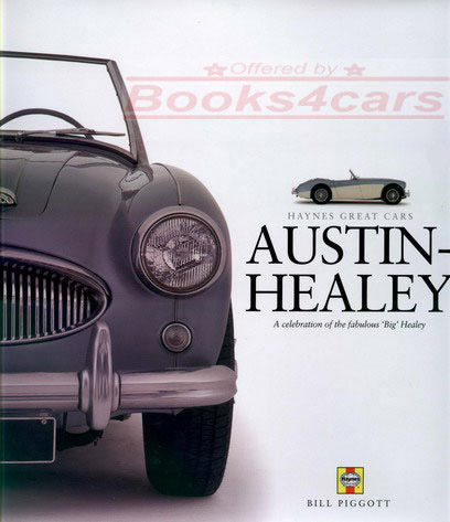 Big Austin Healey by Bill Piggott: 160 hardbound pages about 100, 100/6 & 3000 History from Great Car Series