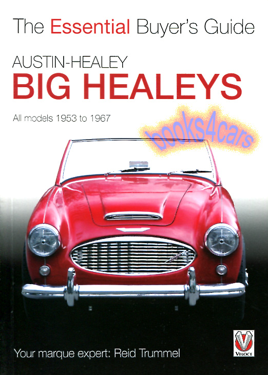 1953-1967 Austin Healey Big Healey Essential Buyers Guide by R Trummel