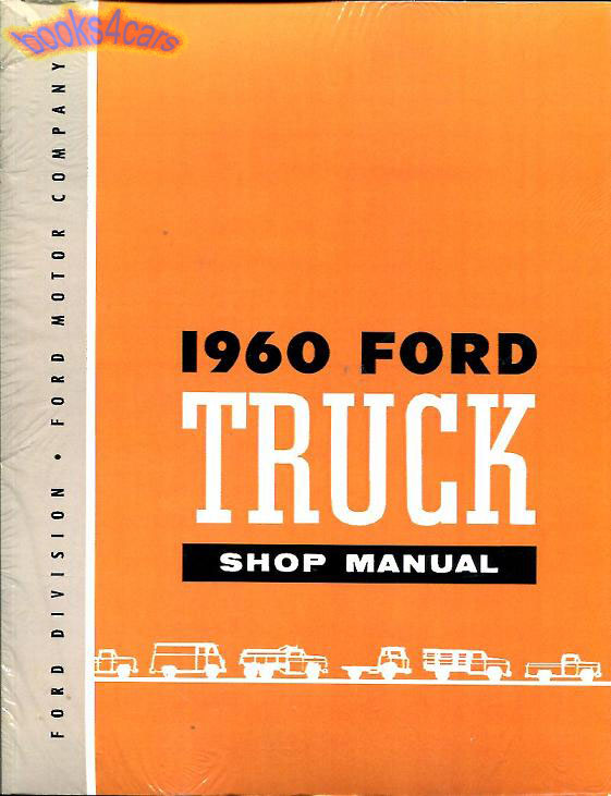 60 Shop Service Repair Manual by Ford Truck for F-series, 684 pgs F100 F150 F250 F350