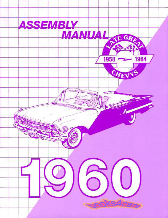 60 Assembly manual by Chevrolet for 1960 Chevy cars including Impala El Camino Biscayne Brookwood ElCamino & more