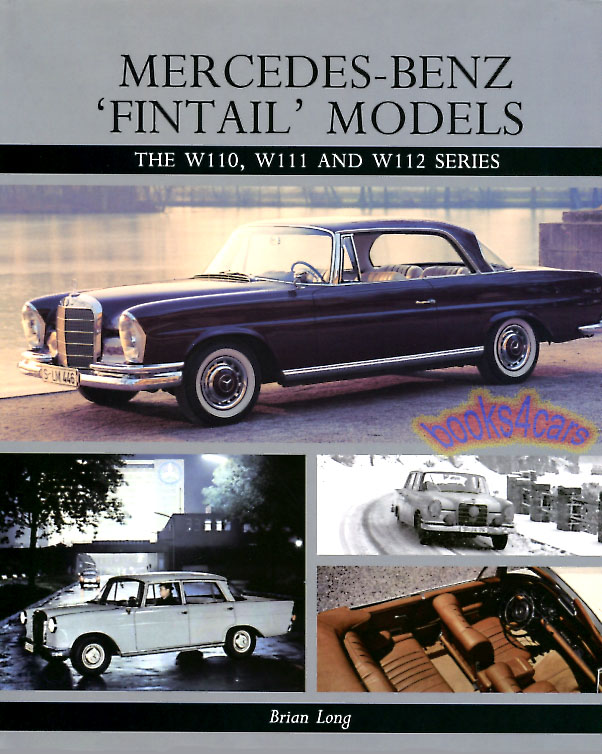 Mercedes Fintail Models W110 W111 W112 by B. Long 192 page Hardcover history