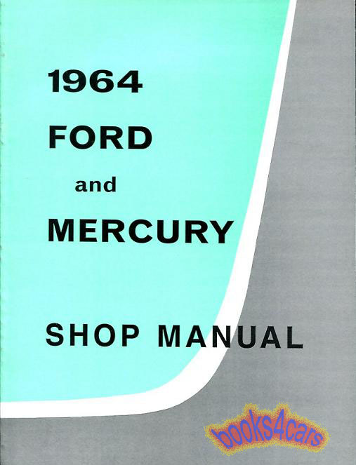 64 full size car Shop Service Repair manual for Galaxie, Monterey and other full size models by Ford Mercury