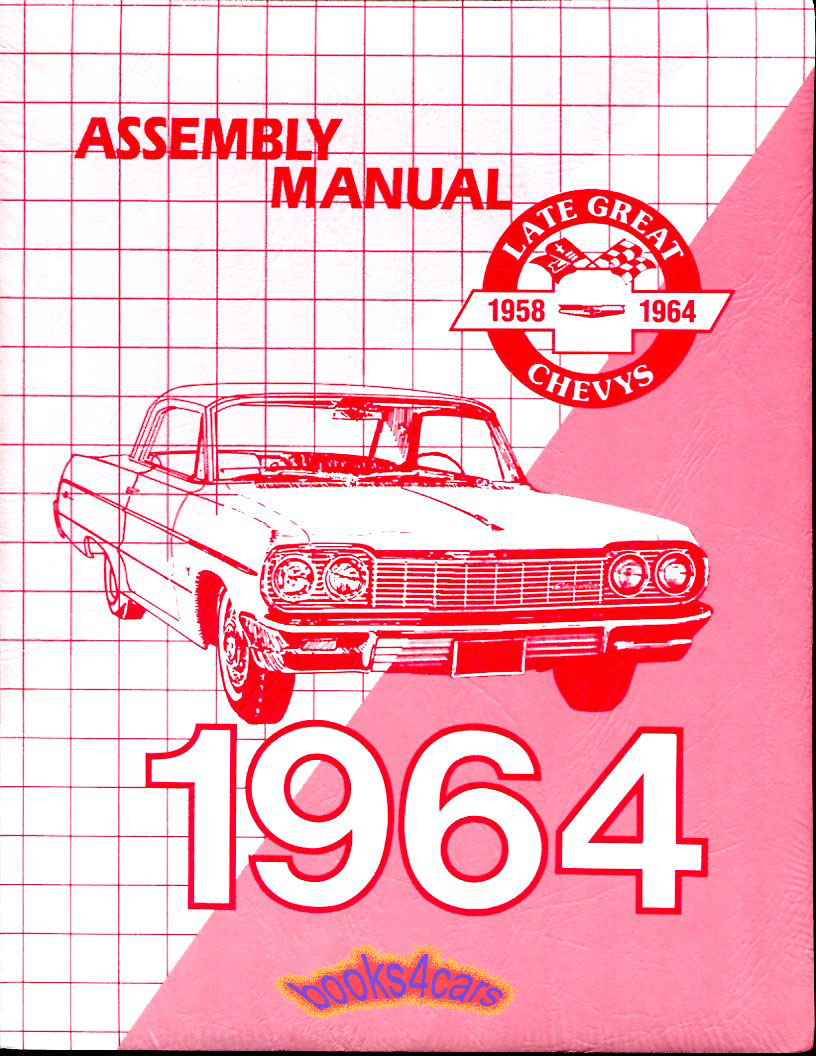 64 Assembly manual for full size Chevy cars Impala Bel Air Biscayne Kingswood and others by Chevrolet
