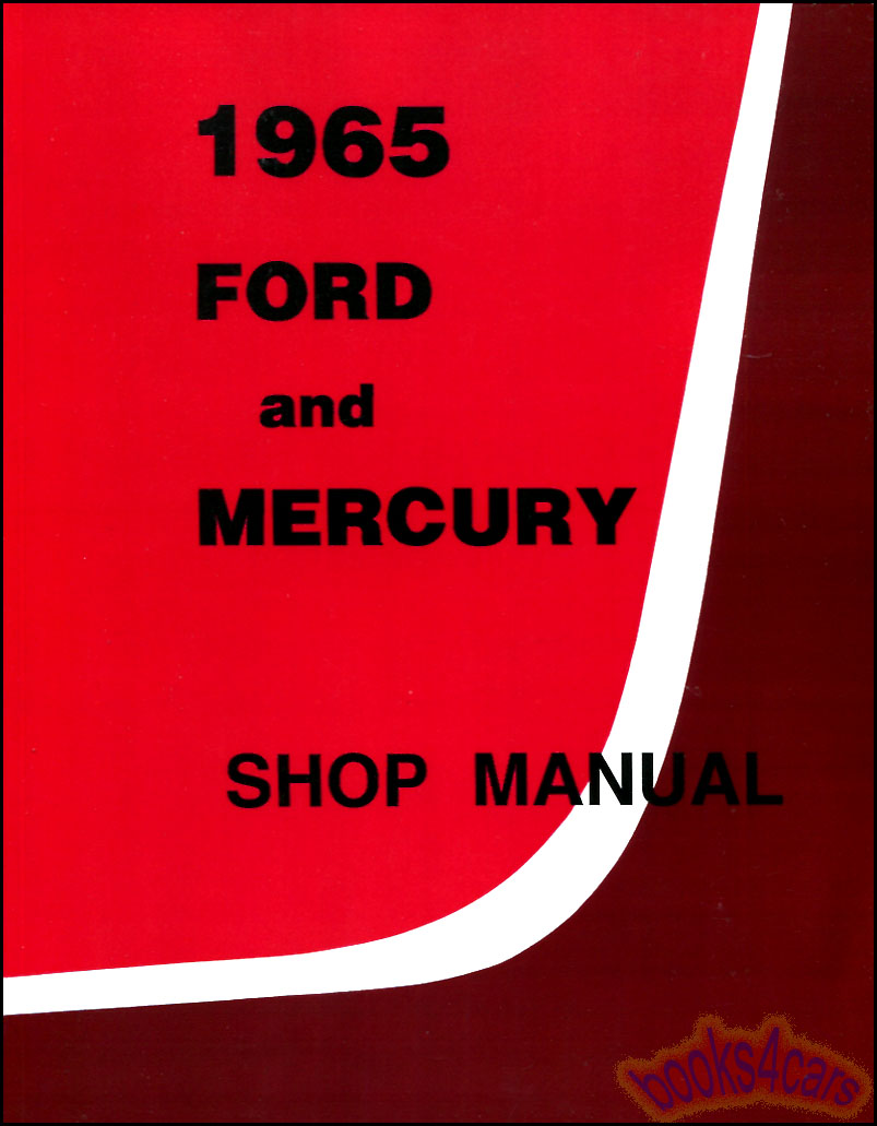 65 Full size car Shop service repair manual 729 pgs for all models Galaxie, Colony Park Marquis Galaxy Monterey Custom Park Lane sedan convertible station wagon by Ford & Mercury