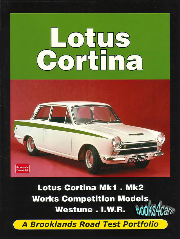 63-70 Lotus Cortina Brooklands Road Test Portfolio of articles about Cortina Mk1 Mk2 Westune IWR Works Competition Models , compiled by Brooklands 278 illustrations 157 pages