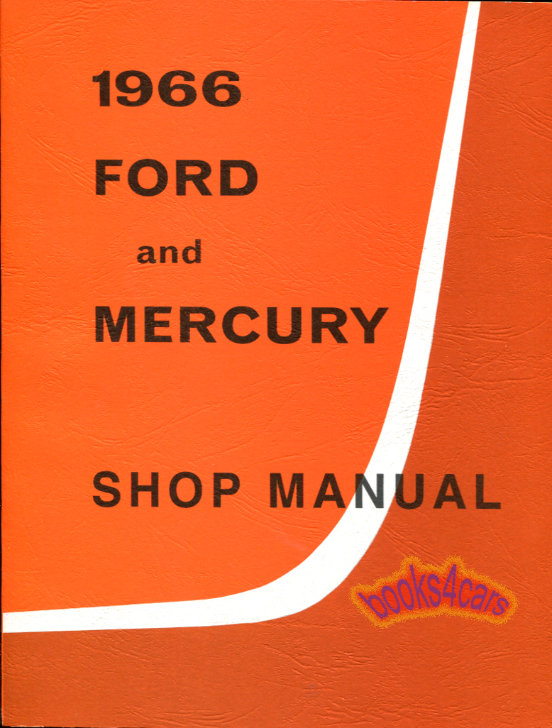 66 full size car Shop Service Repair Manual by Ford & Mercury for Custom Galaxie Wagon Monterey Montclair Park Lane S-55 station wagon and more