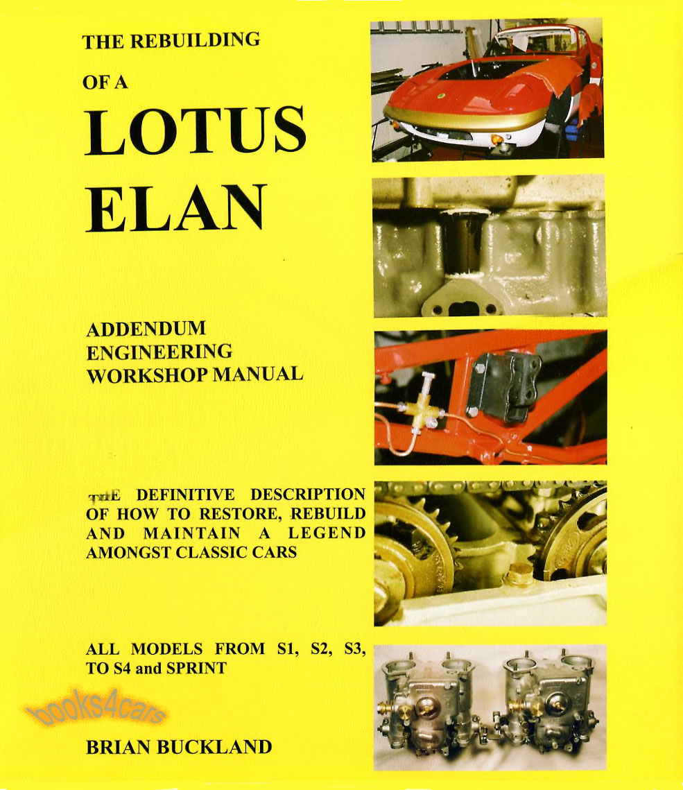 62-73 Rebuilding of a Lotus Elan by Brian Buckland excellent companion restoration guide to Shop Manual