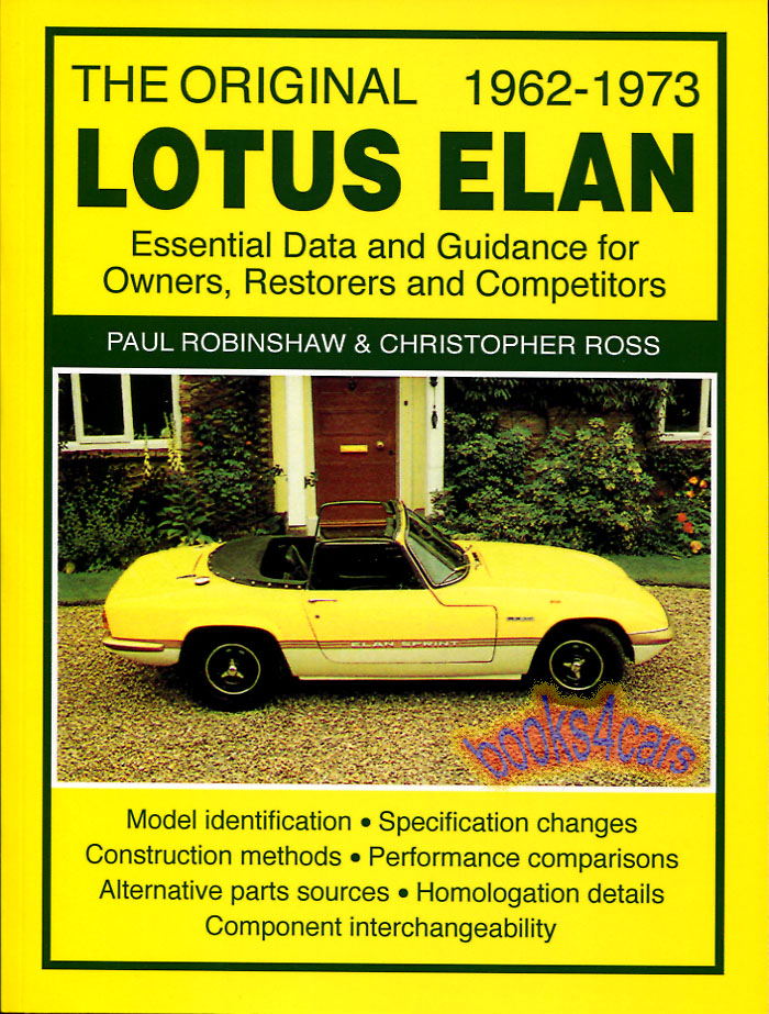 62-74 The Original Lotus Elan Essential Data & Guidance for Owners Restorers Restoration & Competitors 170 pages by Robinshaw & Ross