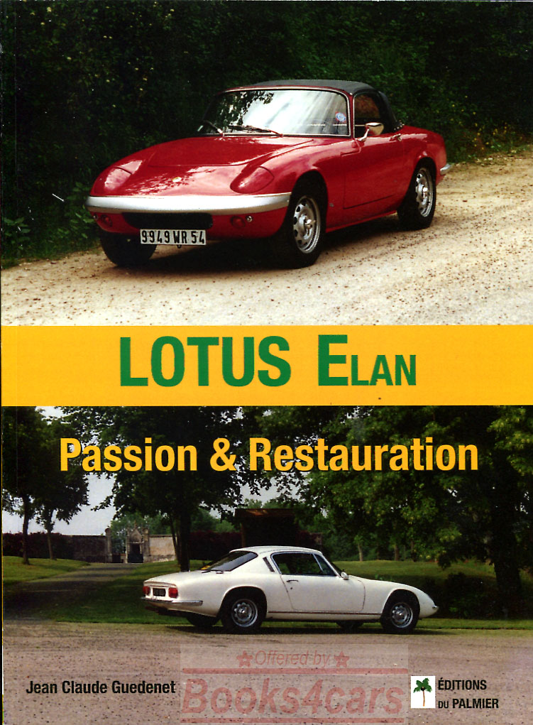 Lotus Elan Passion & Restauration by Jean-Clause Guedenet in FRENCH language 96 pages
