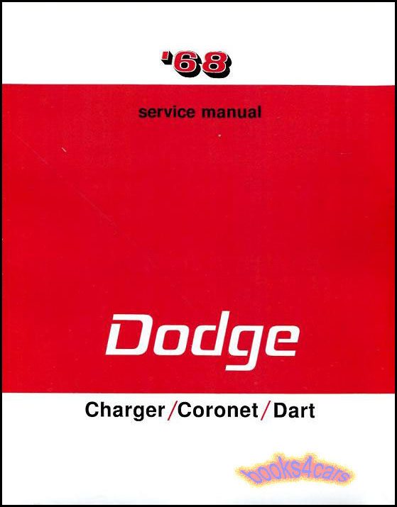 68 Charger Coronet & Dart Shop Service Repair Manual by Dodge 850 pages
