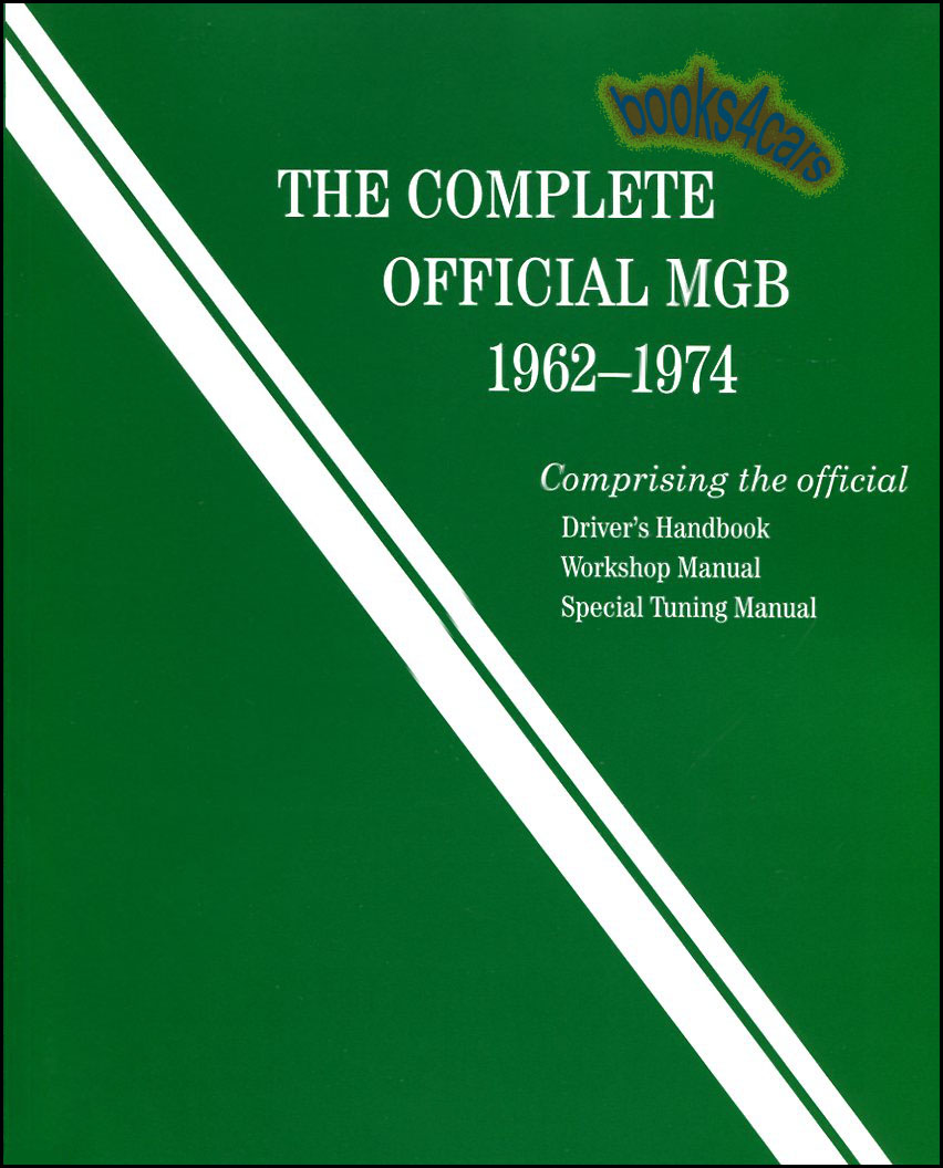 62-74 Bentley complete official Shop Service Repair Manual for MGB including drivers handbook and tuning manual: by Robert Bentley: 480 pages