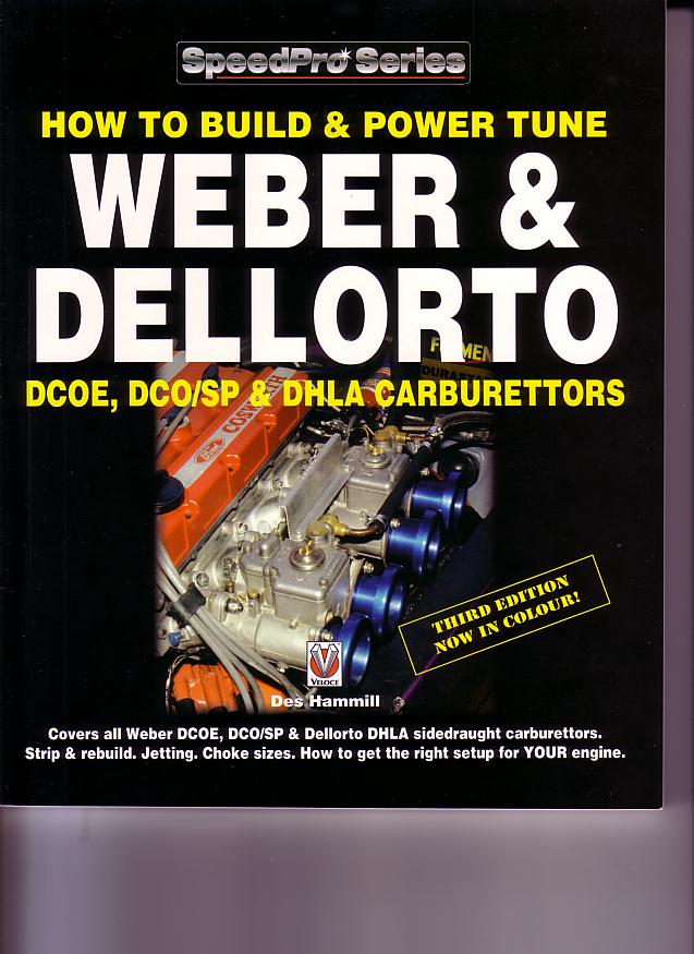 How to build & power tune Weber & Dellorto DCOE & DHLA Carburettors: 128 pgs. by D. Hammill
