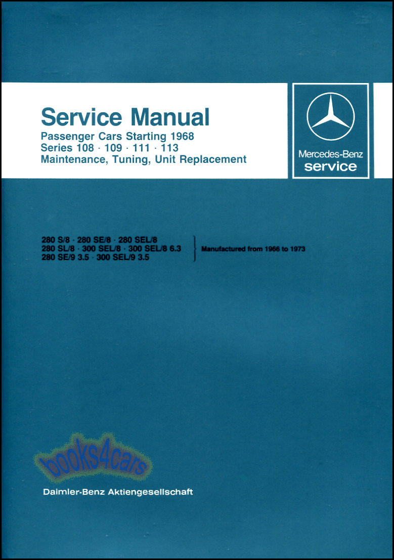 66-73 S & SL-Series Shop Service Repair Manual by Mercedes 280 300 S SE SEC SL SEL 3.5 6.3 280SL 280SE 280SL 280SEL 280S 300SEL 300SE Chassis 108 109 111 113