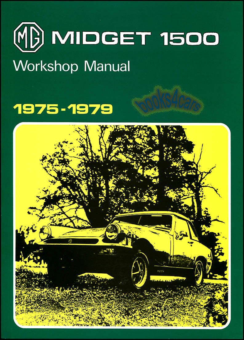 75-79 Midget 1500 Shop Service Repair Manual by MG 260 pages.