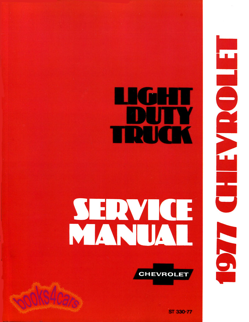 77 Shop Service Repair Manual by Chevy & GMC Truck for 1977 Series 1000-3500 c/k 875 pgs includes Blazer Jimmy Van Silverado G and P models