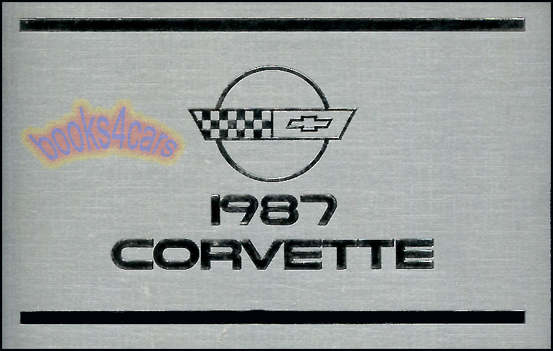 87 Corvette Owners Manual by Chevrolet: 125 pages