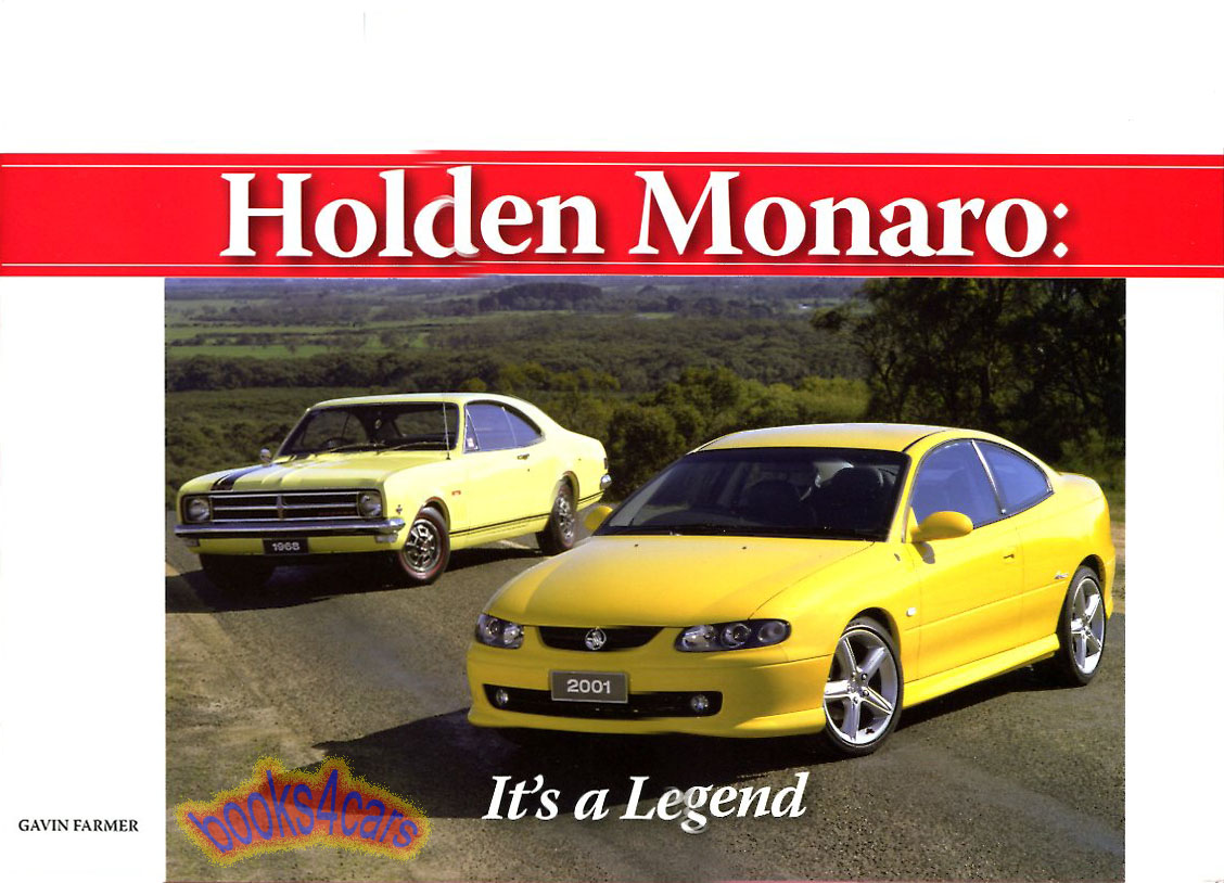 68-12 Holden Monaro it's a Legend about the basis for the 2004-2006 Pontiac GTO in 274 pages by G. Farmer 274 pages