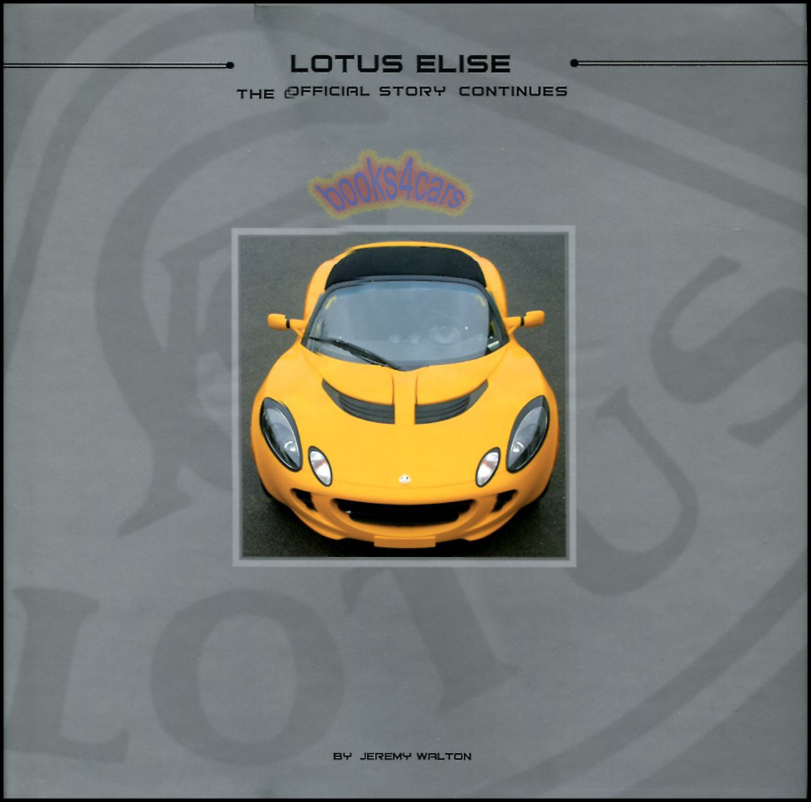 The Official Story of the Lotus Elise The Official Story Continues Vol 2: 208 oversize 12'x12' hardcover pages by J. Walton