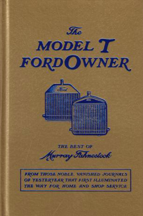 09-27 The Model T Ford Owner, 528 pgs Hardcover by Murray Fahnestock Shop Service Repair Manual
