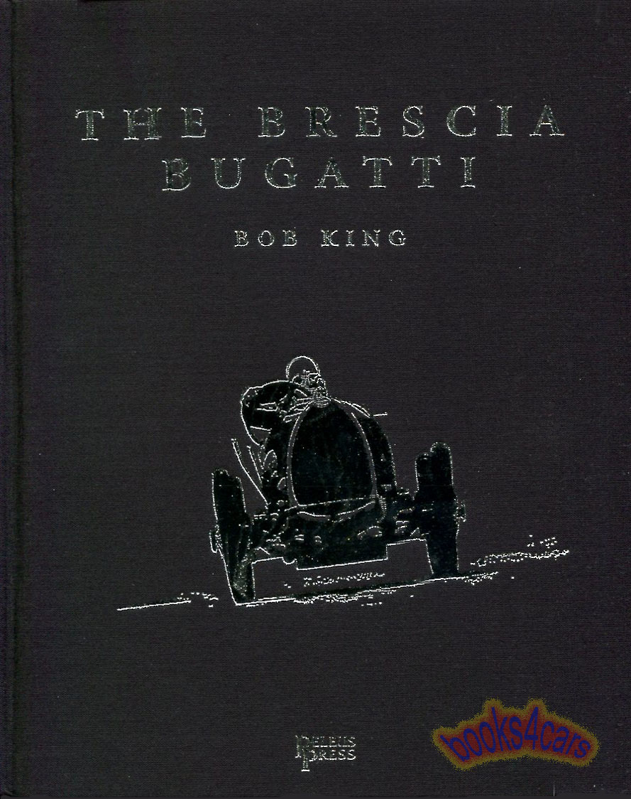 Bugatti Brescia History Book by King 344 pages Publication limited to 700 copies