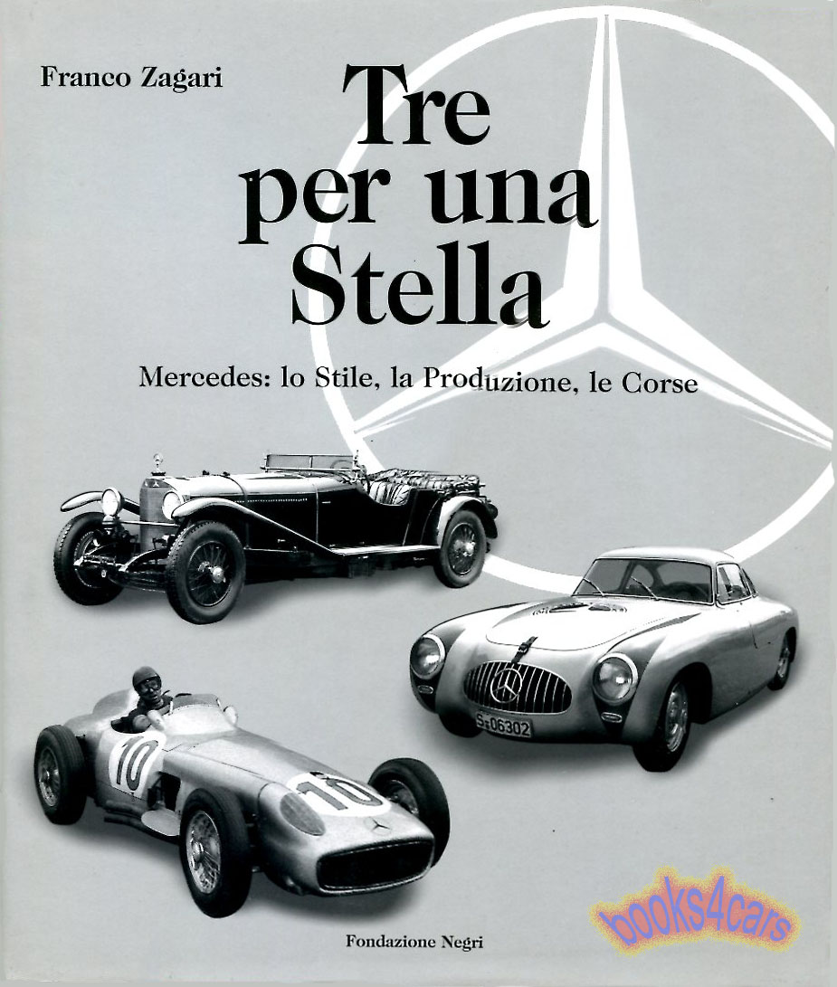 00-55 Mercedes Tre per una Stella history of style production & racing in English & Italian by F. Zagari