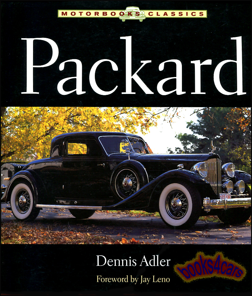 00-58 Packard history by D. Adler 10'x10' 156 pgs. forward by Jay Leno