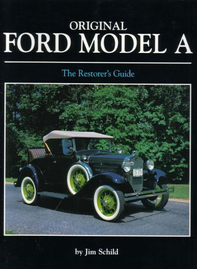 28-31 Original Model A: Restorer's Guide: 128 color pages by J. Schild for Ford Model A