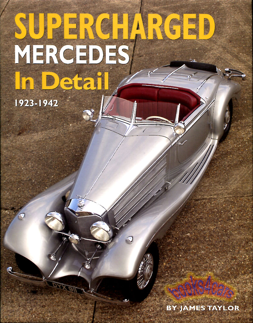 23-42 Supercharged Mercedes in Detail 176 pages hardcover by J. Taylor