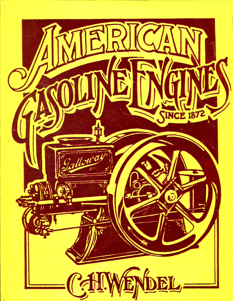 American Gasoline Engines Since 1872 by C H Wendel 584 hardbound pages with many period B&W photos