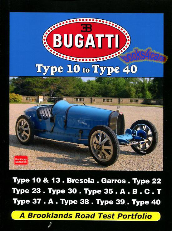 Bugatti Portfolio covering Type 10 - Type 40 models including types 10 13 Brescia Garros 22 23 30 35A B C & T 37A 38 39 40 and more 164 pages 284 illustration