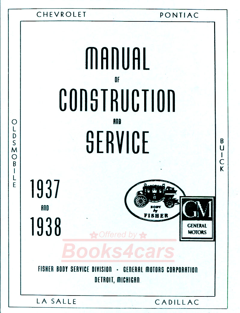 37-38 Fisher Body shop manual 131 pgs by GM Cadillac Buick Oldsmobile Lasalle Pontiac & Chevrolet Car bodies
