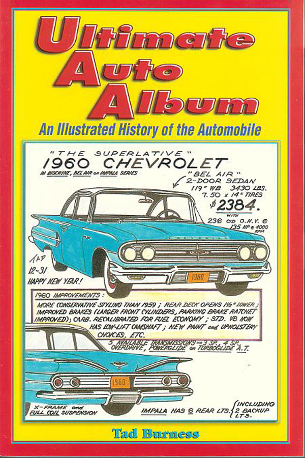 Ultimate Auto Album 504 pages by Tad Burness starting in 1900 thru 1985