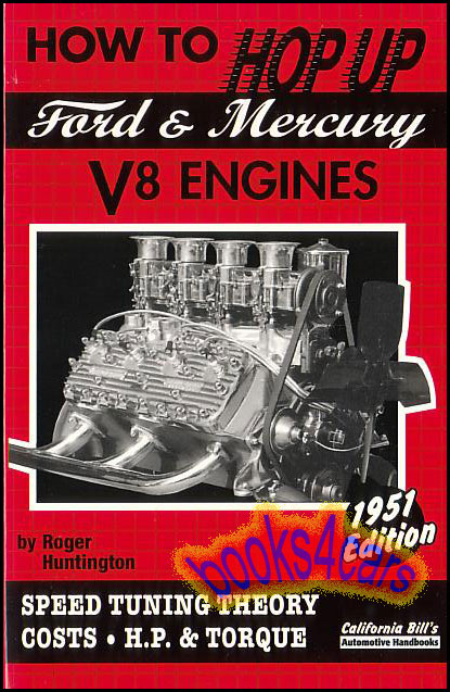 How To Hop Up Ford & Mercury flathead V8 Engines 1951 edition 160 pages by Roger Huntington