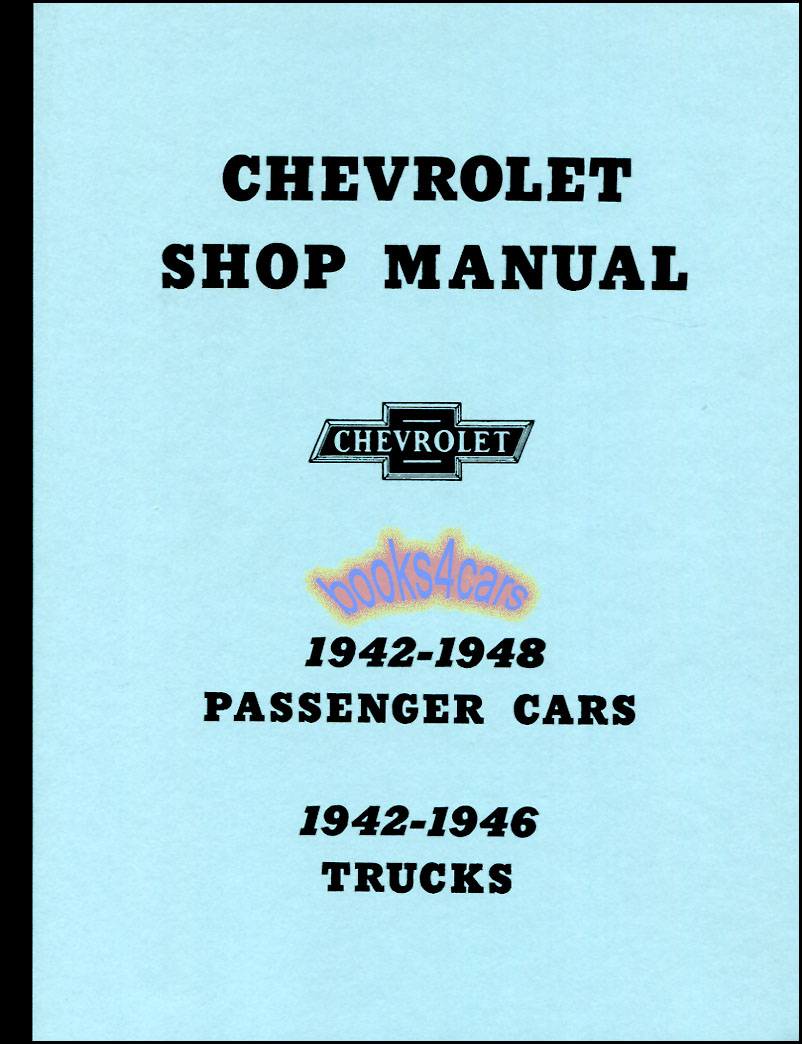 42-48 Shop Service Repair Manual for all 42-48 Chevy cars and 42-46 Trucks 314 pgs covering all models including Fleetmaster by Chevrolet