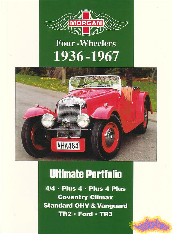 36-67 Morgan Ultimate Portfolio of articles includes Road Test Articles, Road Research Reports, New Model Introductions, Technical Specs. Driving Impressions & Historical & Touring Articles by Brooklands 216 pages