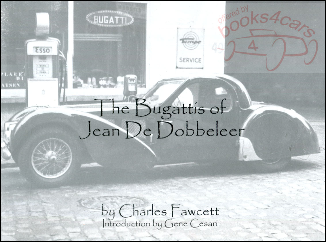 Bugattis of Jean De Dobbeleer by Fawcett 185 pages hardcover