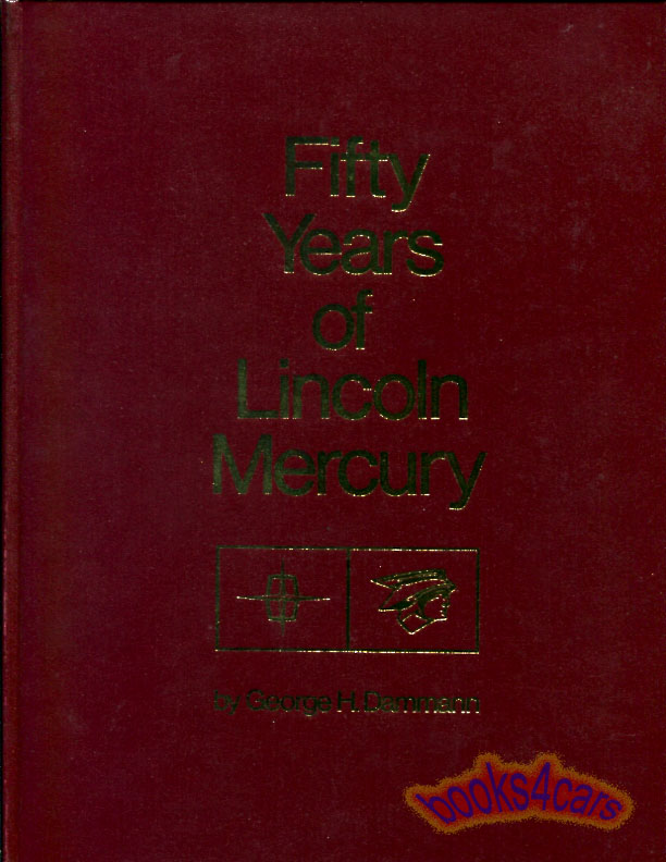 21-71 Fifty Years of Lincoln Mercury by George H Dammann including some Ford models from the era