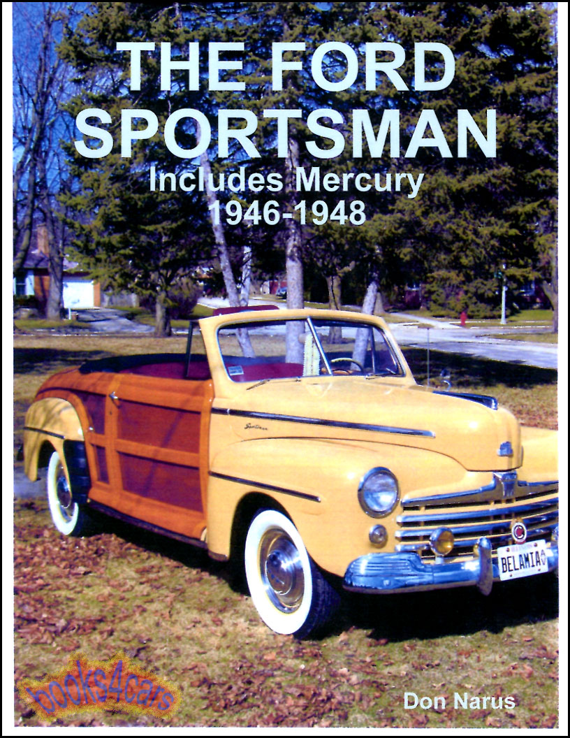 46-48 Ford Sportsman by Don Narus with a close look at the Ford & Mercury Sportsman a woodie convertible
