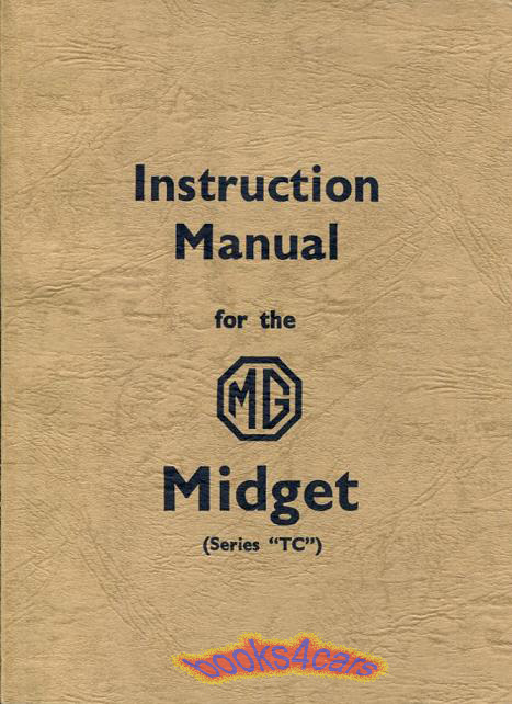 45-49 TC Instruction Manual by MG more than an owners manual and almost a complete shop manual but not quite