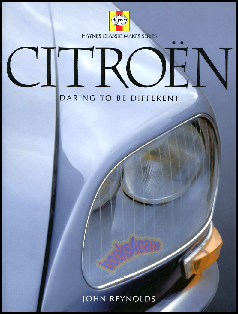 Citroen History daring to be different by J. Reynolds 160 hardbound pages