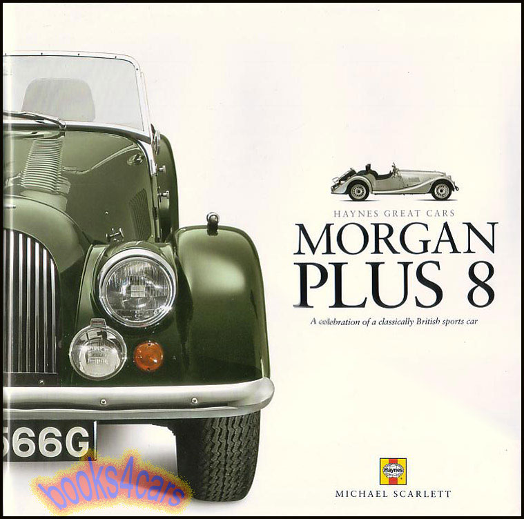 Morgan Plus 8 by Michael Scarlett 160 hardbound pages on the history & development