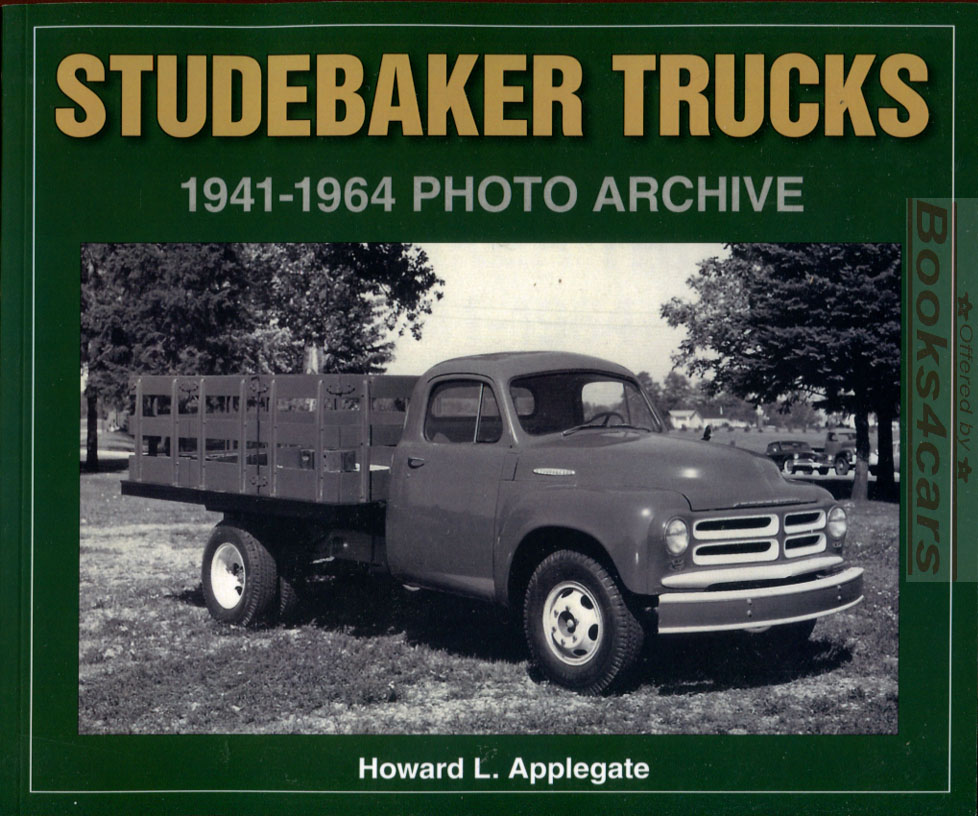41-64 Truck Photo Archive of Studebaker Trucks: 128 pages