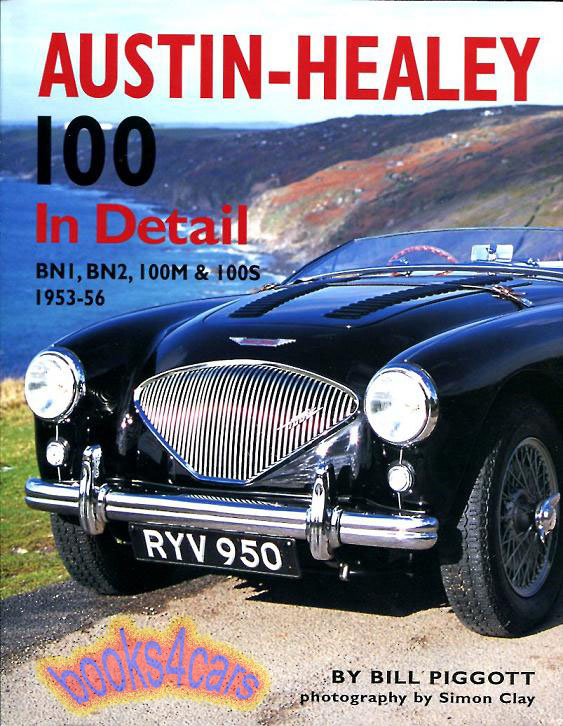 53-56 Austin Healey 100 in Detail 176 pages by Piggott on BN1 BN2 100S 100M and more... HARDCOVER