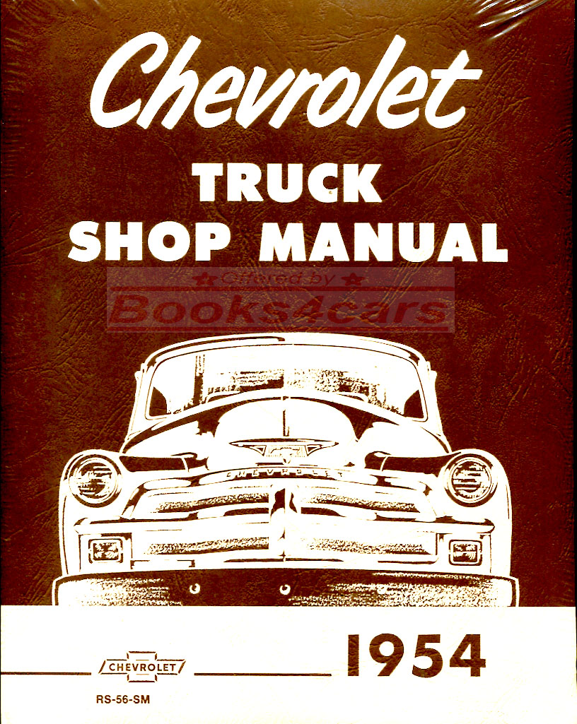 54 Shop Service Repair Manual by Chevrolet for Chevy Truck all light medium heavy models as well as first series 55 models