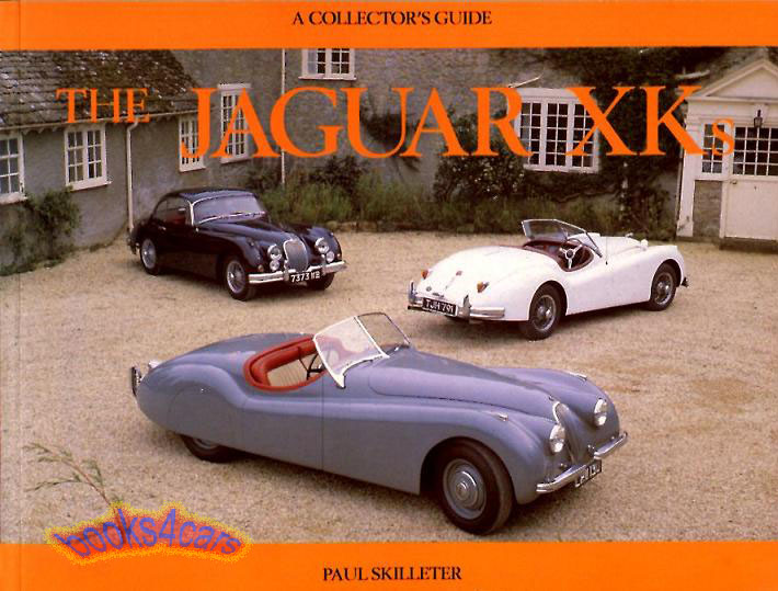 48-61 Jaguar XK Collectors Guide for XK 120 140 & 150 XK120 XK140 XK150 by Skilleter 128 pages